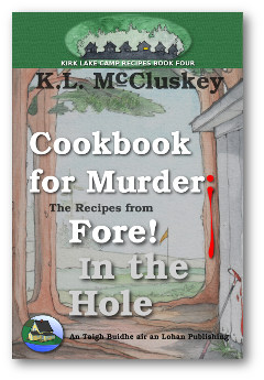 Cover for Kirk Lake Camp series cookbook four, Cookbook for Murder: The Recipes from Fore! in the Hole.