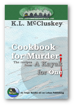 Cover for Kirk Lake Camp series cookbook one, Cookbook for Murder: The Recipes from A Kayak For One.