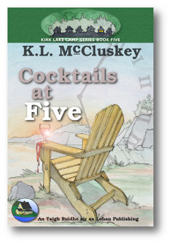 Cover for Kirk Lake Camp series book five, Cocktails at Five.